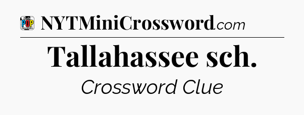 Tallahassee sch Crossword Clue