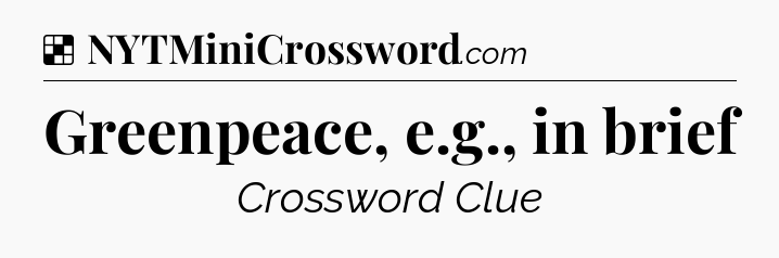 Solution: Greenpeace, e.g., in brief - NYT Crossword