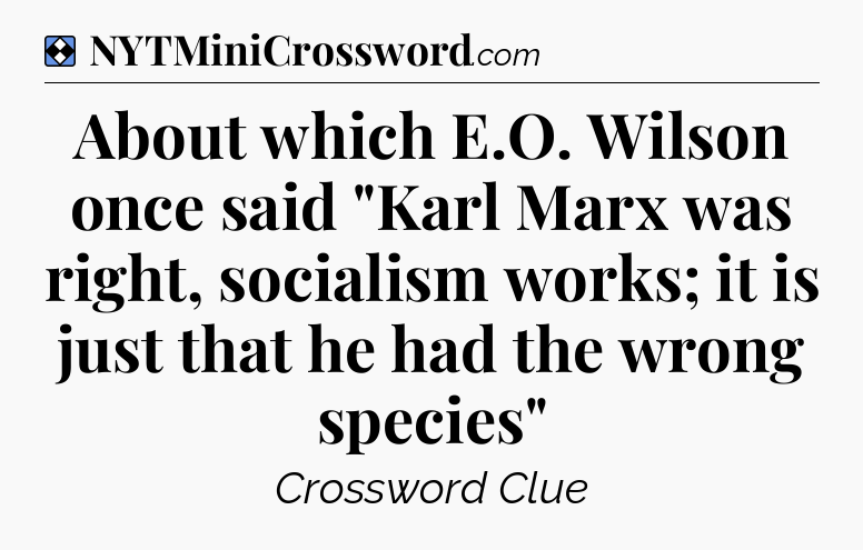 Solution: About which E.O. Wilson once said 