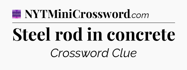 Steel rod in concrete - Thomas Joseph Crossword