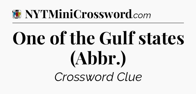 One of the Gulf states (Abbr.) Crossword Clue