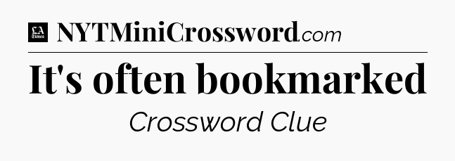 It's often bookmarked - LA Times Crossword