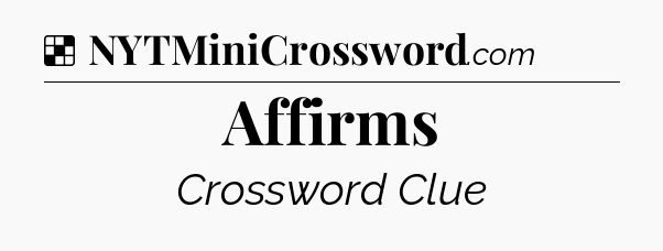 Solution: Affirms - NYT Crossword