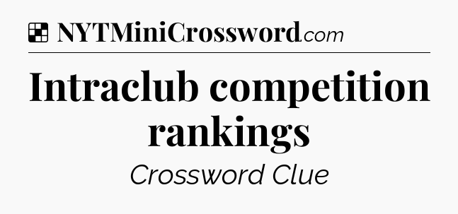 Solution: Intraclub competition rankings - NYT Crossword