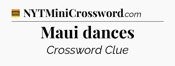 Maui dances - Eugene Sheffer Crossword