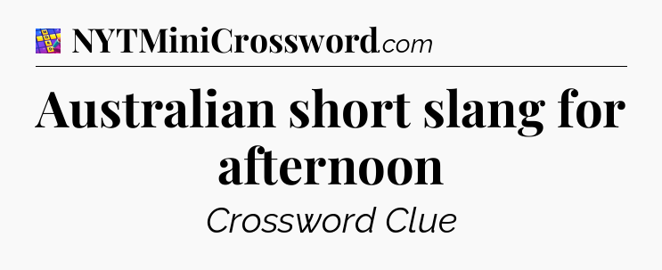 Australian short slang for afternoon Codycross