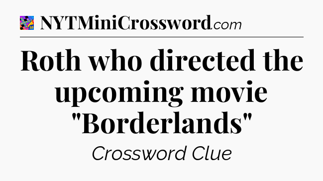 Roth who directed the upcoming movie 