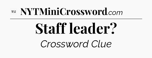 Staff leader - WSJ Crossword