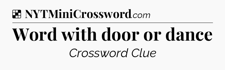 Solution: Word with door or dance - NYT Crossword