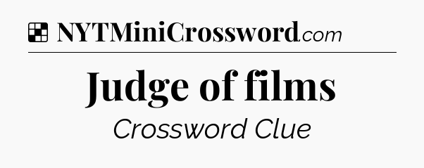 Solution: Judge of films - NYT Crossword