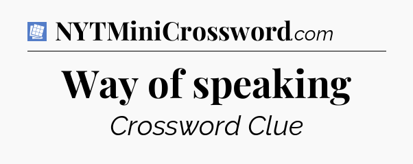 Way of speaking Puzzle Page Crossword Clue