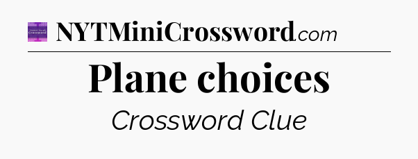 Plane choices - Thomas Joseph Crossword