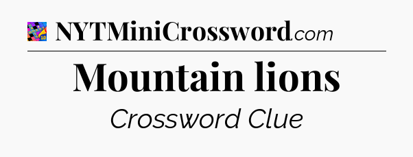 Mountain lions Crossword Clue