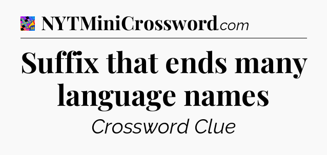 Suffix that ends many language names Crossword Clue