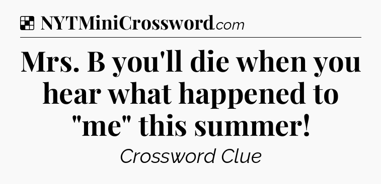 Solution: Mrs. B you'll die when you hear what happened to 