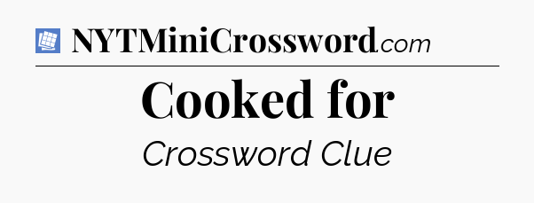 Cooked for Puzzle Page Crossword Clue