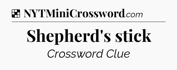 Solution: Shepherd's stick - NYT Crossword
