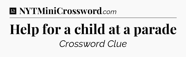Help for a child at a parade - LA Times Crossword