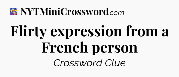 Flirty expression from a French person Codycross