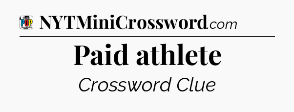 Paid athlete Crossword Clue