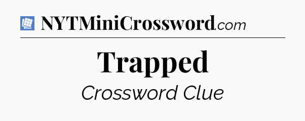 Trapped Puzzle Page Crossword Clue