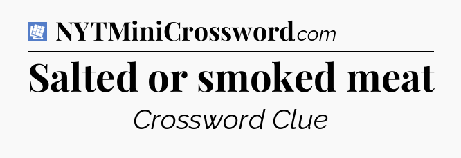 Salted or smoked meat Puzzle Page Crossword Clue