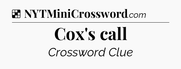 Solution: Cox's call - NYT Crossword