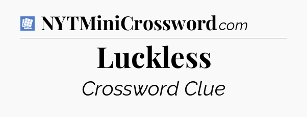 Luckless Puzzle Page Crossword Clue