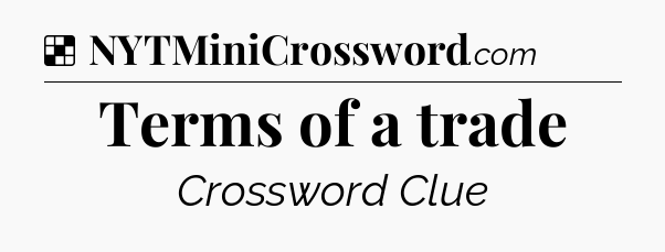 Solution: Terms of a trade - NYT Crossword