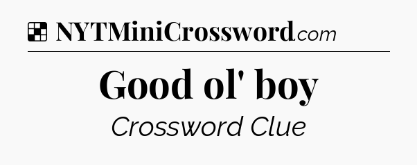 Solution: Good ol' boy - NYT Crossword
