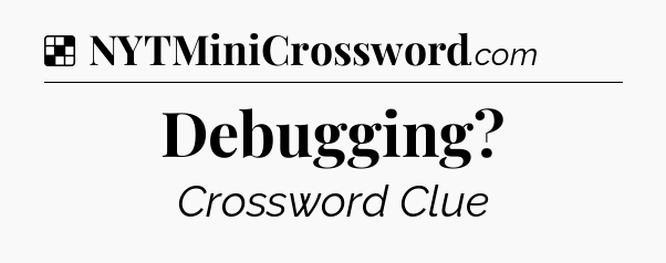 Solution: Debugging - NYT Crossword