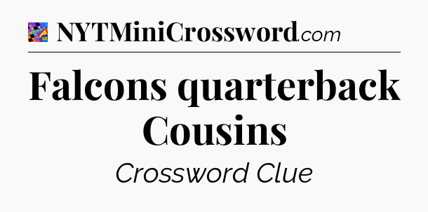 Falcons quarterback Cousins Crossword Clue