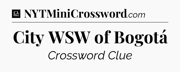 City WSW of Bogotá - LA Times Crossword