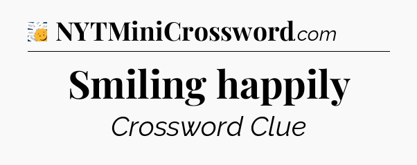 Smiling happily - 7 Little Words