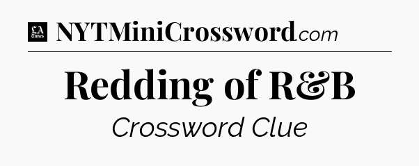 Redding of R&B - LA Times Crossword