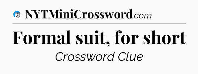 Formal suit, for short Crossword Clue