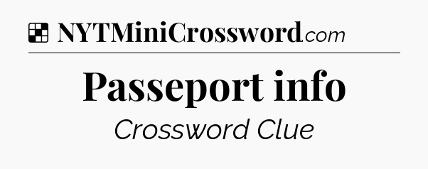 Solution: Passeport info - NYT Crossword