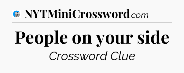 People on your side Crossword Clue
