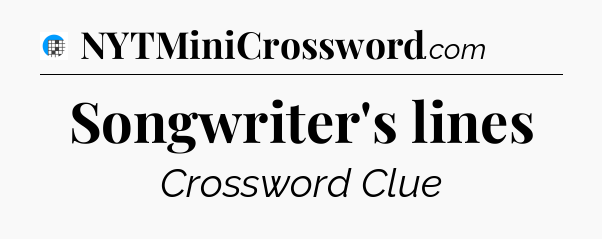 Songwriter's lines Crossword Clue