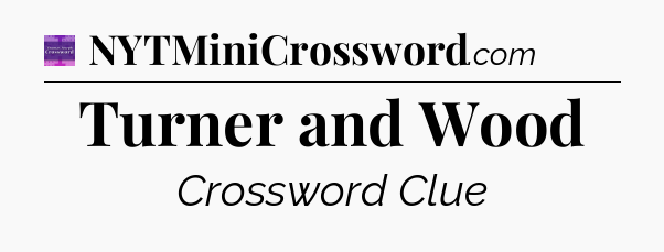 Turner and Wood - Thomas Joseph Crossword