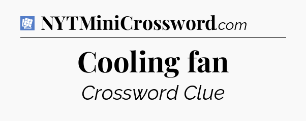 Cooling fan Puzzle Page Crossword Clue