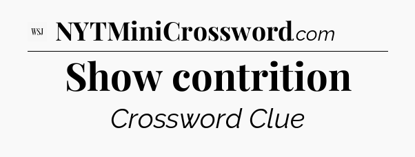 Show contrition - WSJ Crossword