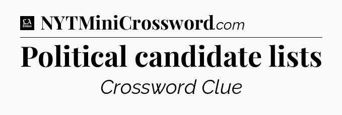 Political candidate lists - LA Times Crossword