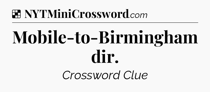 Solution: Mobile-to-Birmingham dir - NYT Crossword