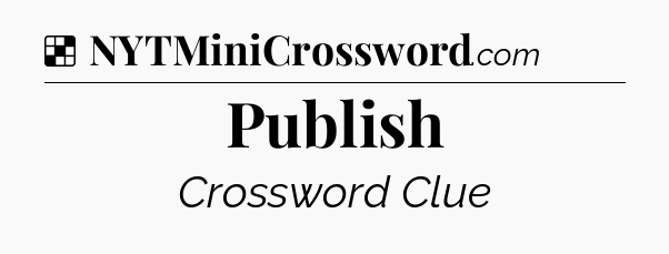 Solution: Publish - NYT Crossword