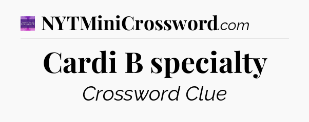 Cardi B specialty - Thomas Joseph Crossword