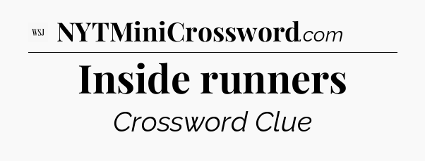 Inside runners - WSJ Crossword