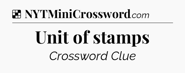 Solution: Unit of stamps - NYT Crossword