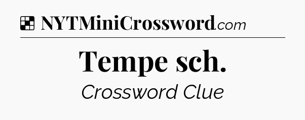 Solution: Tempe sch - NYT Crossword