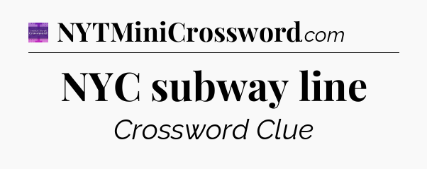 NYC subway line - Thomas Joseph Crossword